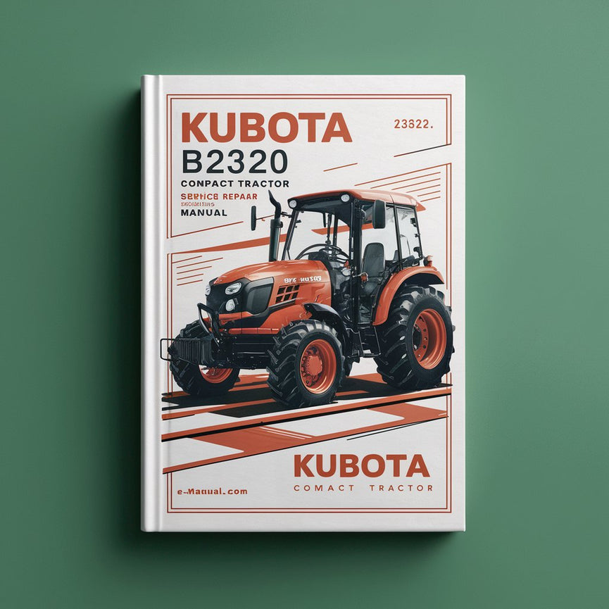 Kubota B2320 Compact Tractor Workshop Repair Service Manual