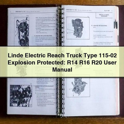 Linde Electric Reach Truck Type 115-02 Explosion Protected: R14 R16 R20 User Manual
