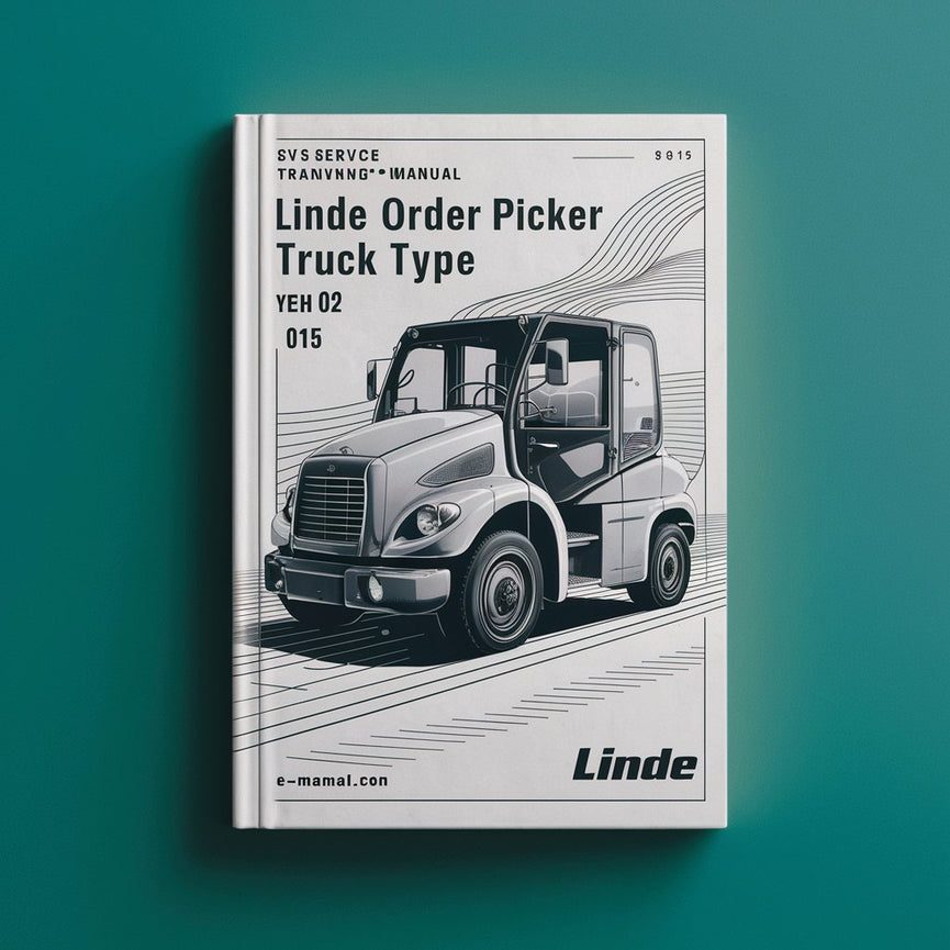 Linde Order Picker Truck Type 015: V12 Service Training (Workshop) Manual