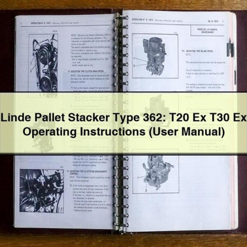 Linde Pallet Stacker Type 362: T20 Ex T30 Ex Operating Instructions (User Manual)