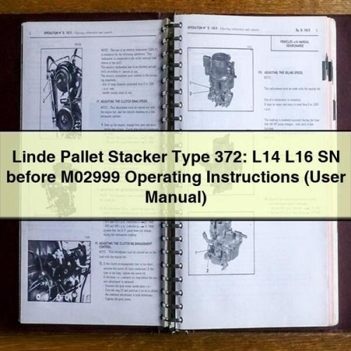 Linde Pallet Stacker Type 372: L14 L16 SN before M02999 Operating Instructions (User Manual)