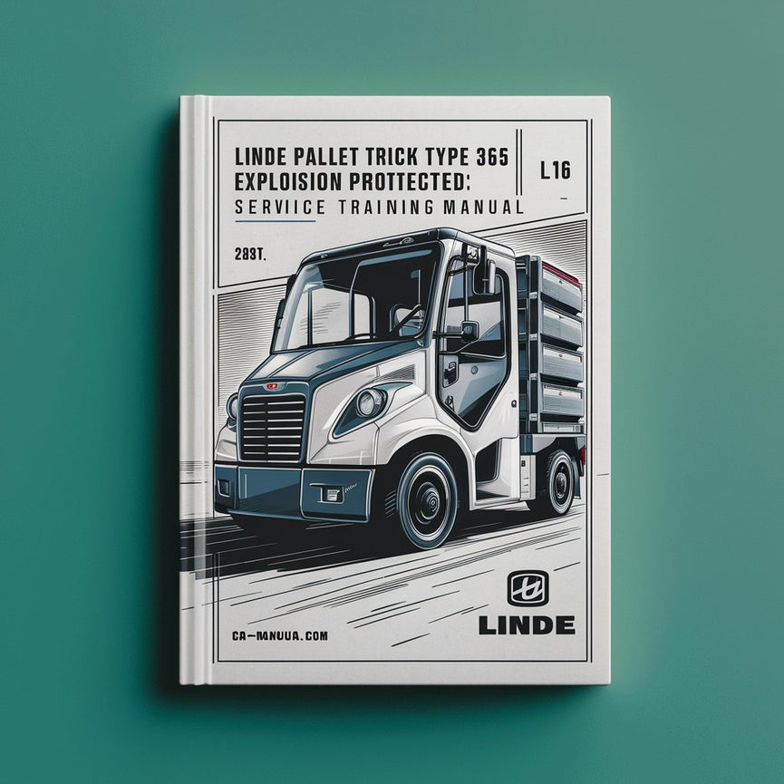 Linde Pallet Truck Type 365 Explosion Protected: L16 Ex Service Training (Workshop) Manual