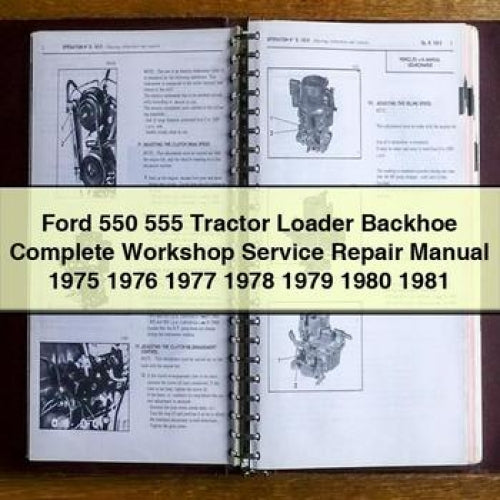 Ford 550 555 Tractor Loader Backhoe Complete Workshop Service Repair Manual 1975 1976 1977 1978 1979 1980 1981