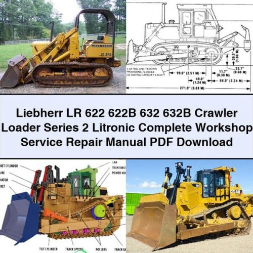 Liebherr LR 622 622B 632 632B Crawler Loader Series 2 Litronic Complete Workshop Service Repair Manual