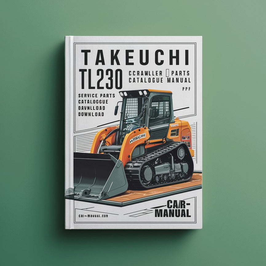 Takeuchi TL230 Crawler Loader Service Parts Catalogue Manual (SN: 223000001 and up) PDF