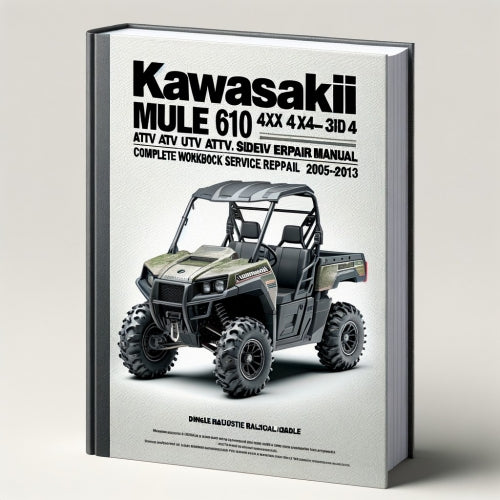 Kawasaki Mule 610 4x4 UTV ATV Side By Side Complete Workshop Service Repair Manual 2005 2006 2007 2008 2009 2010 2011 2012 2013