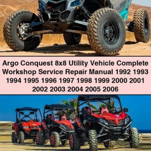 Argo Conquest 8x8 Utility Vehicle Complete Workshop Service Repair Manual 1992 1993 1994 1995 1996 1997 1998 1999 2000 2001 2002 2003 2004 2005 2006