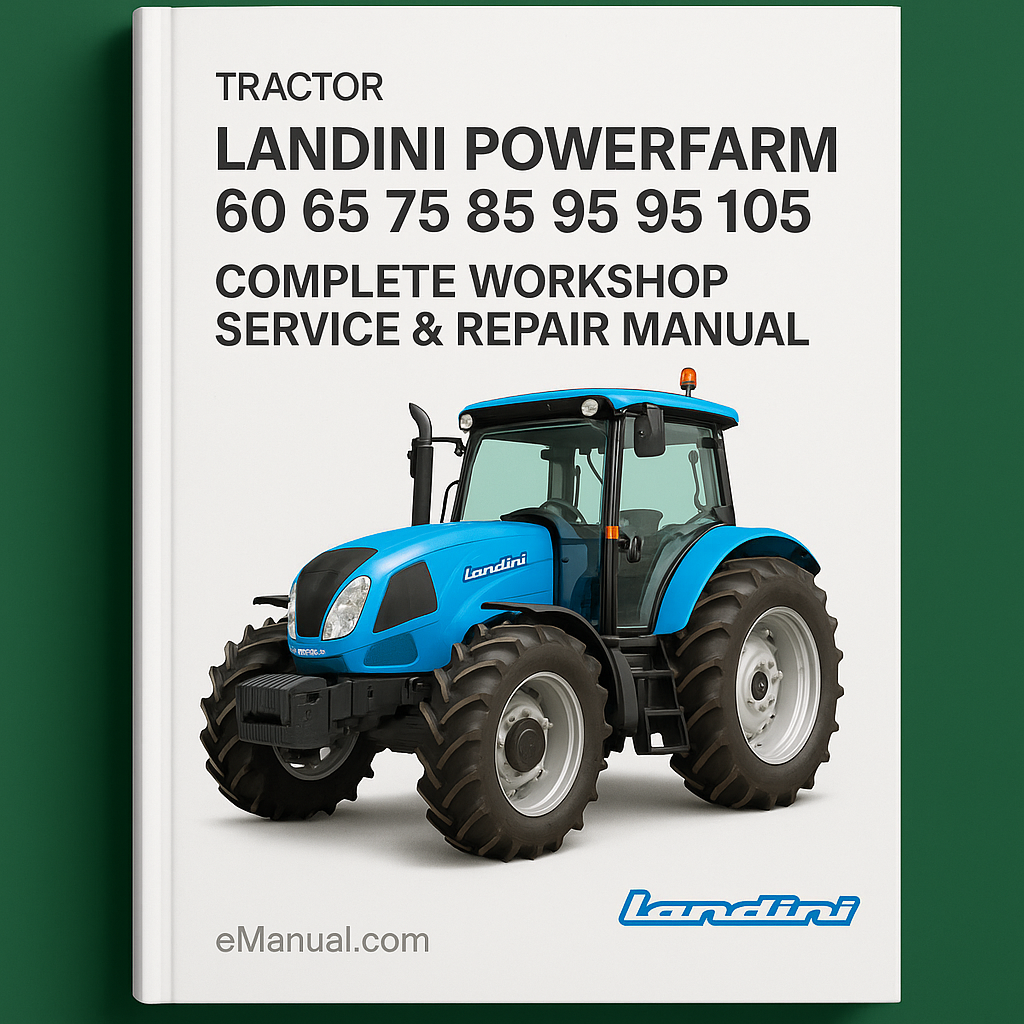 Landini Powerfarm 60 65 75 85 95 105 Tractor Complete Workshop Service Repair Manual