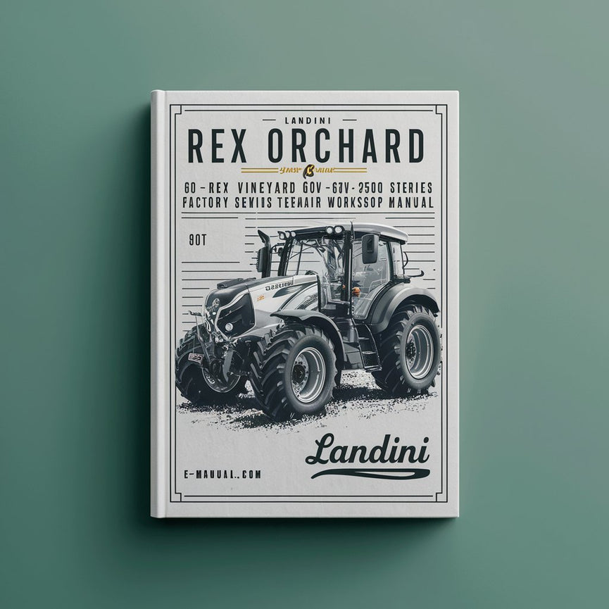 Landini Rex Orchard 60-70-80-90-100 & Rex Vineyard 60V 65V 75V Series Tractor Factory Service and Repair Workshop Manual Instant Download PDF