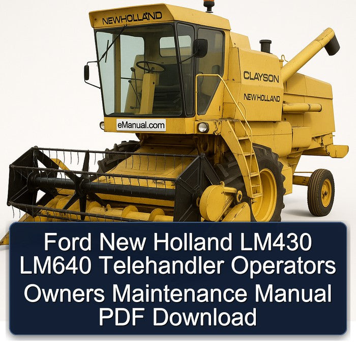 Ford New Holland LM430 LM640 Telehandler Operators Owners Service Repair Workshop Manual