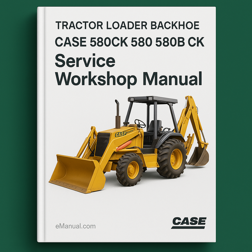 CASE 580CK 580 580B CK Tractor DIGGER BACKHOE Service Workshop
