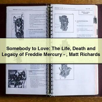 Somebody to Love: The Life Death and Legacy of Freddie Mercury-Matt Richards