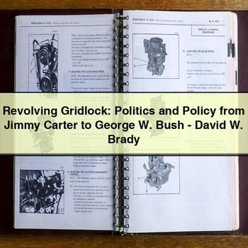Revolving Gridlock: Politics and Policy from Jimmy Carter to George W. Bush-David W. Brady