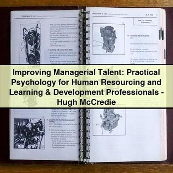 Improving Managerial Talent: Practical Psychology for Human Resourcing and Learning & Development Professionals-Hugh McCredie