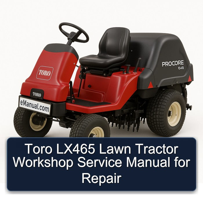 Toro LX465 Lawn Tractor Service Repair Workshop Manual PDF