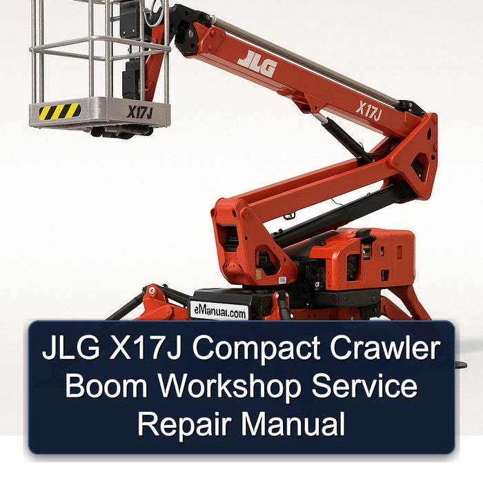 JLG X17J Compact Crawler Boom Service Repair Workshop Manual
