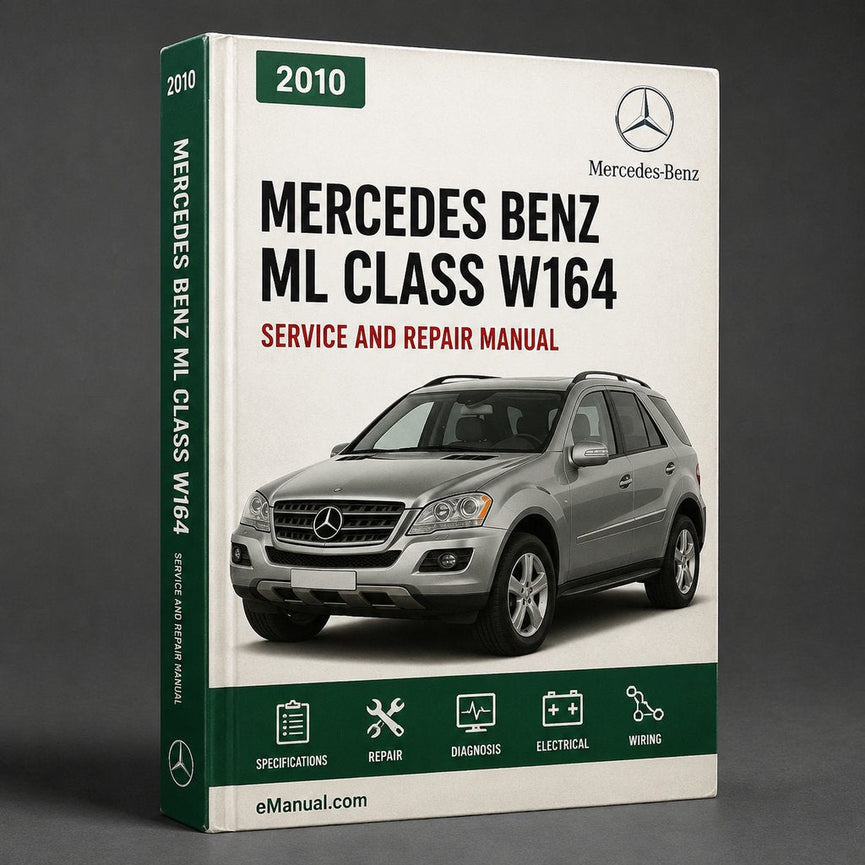 Mercedes Benz ML Class W164 Complete Workshop Service Repair Manual 2010