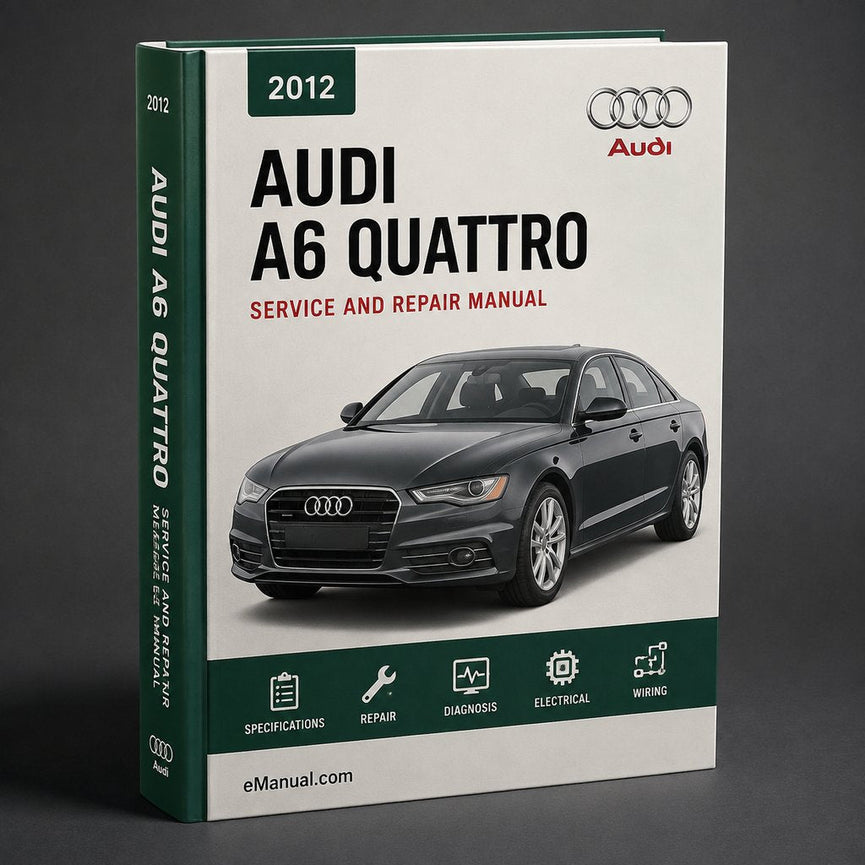 2012 Audi A6 Quattro Service & Repair Manual