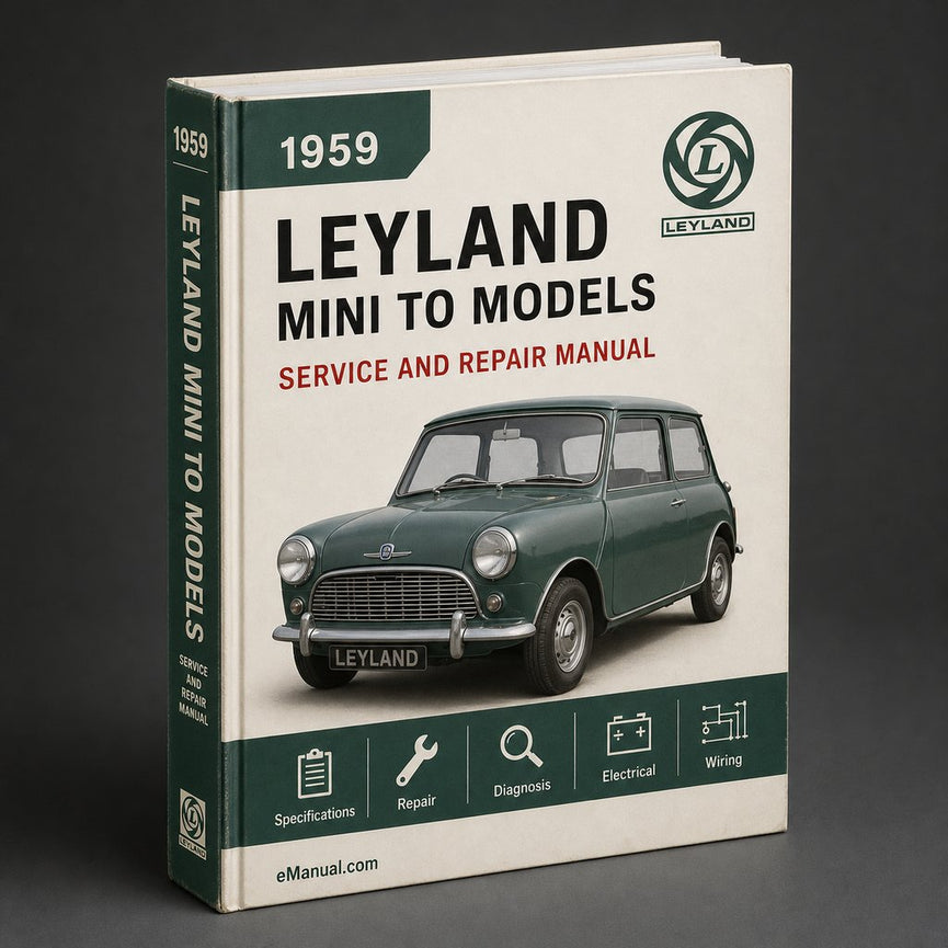 Leyland Mini Workshop Manual 1959 to 2002 ModelS