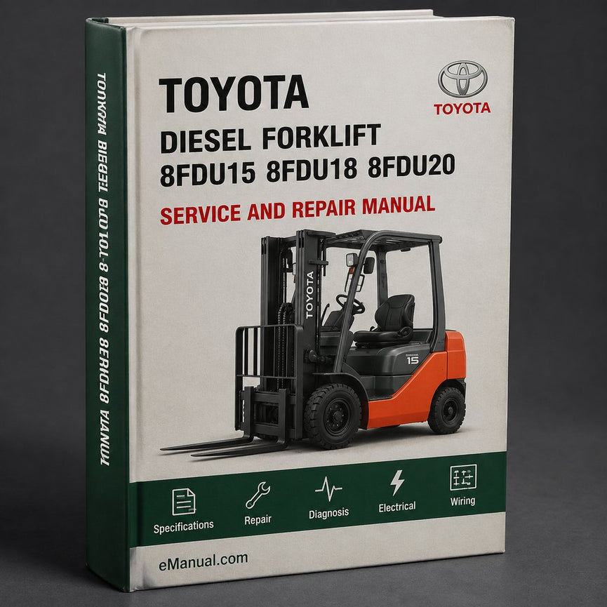 Toyota Diesel Forklift 8FDU15 8FDU18 8FDU20 8FDU25 8FDU30 8FDU32 Workshop Service Manual and Supplement