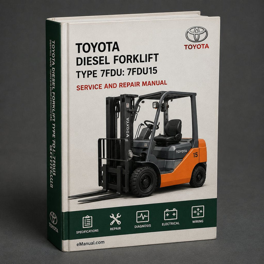 Toyota Diesel Forklift Type 7FDU: 7FDU15 7FDU18 7FDU20 7FDU25 7FDU30 7FDU32 Workshop Service Repair Manual