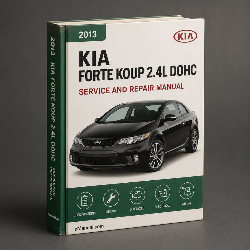 Kia Forte Koup 2013 2.4L DOHC Workshop Service Repair Manual