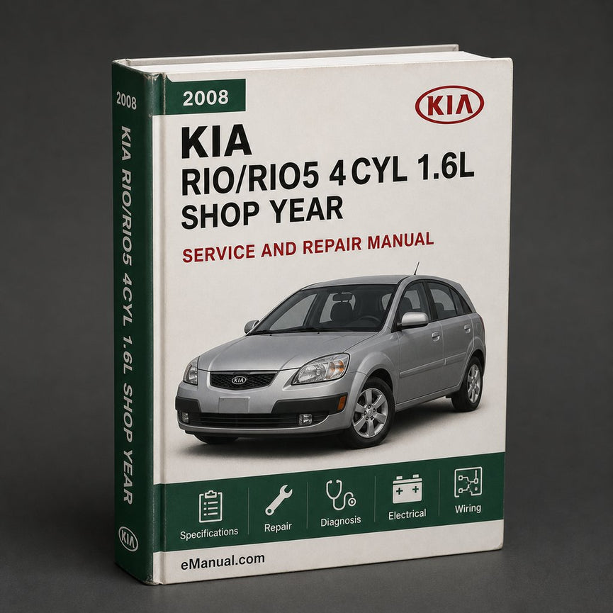 KIA RIO/RIO5 2008 4CYL (1.6L) OEM Factory Shop Service Repair Manual FSM Year Specific