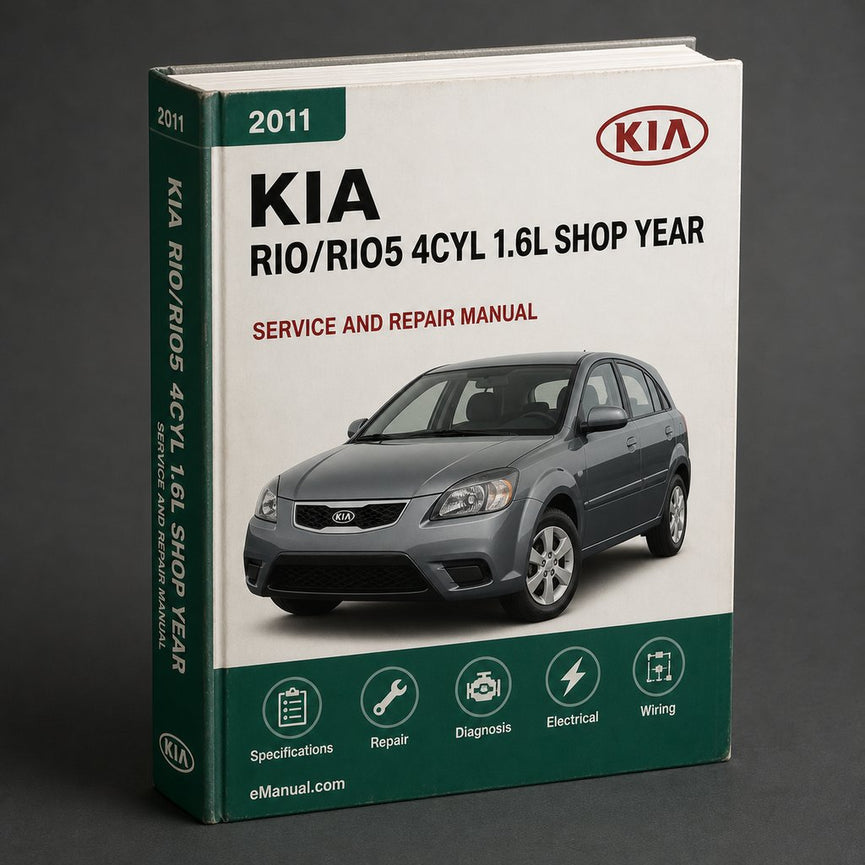 KIA RIO/RIO5 2011 4CYL (1.6L) OEM Factory Shop Service Repair Manual FSM Year Specific