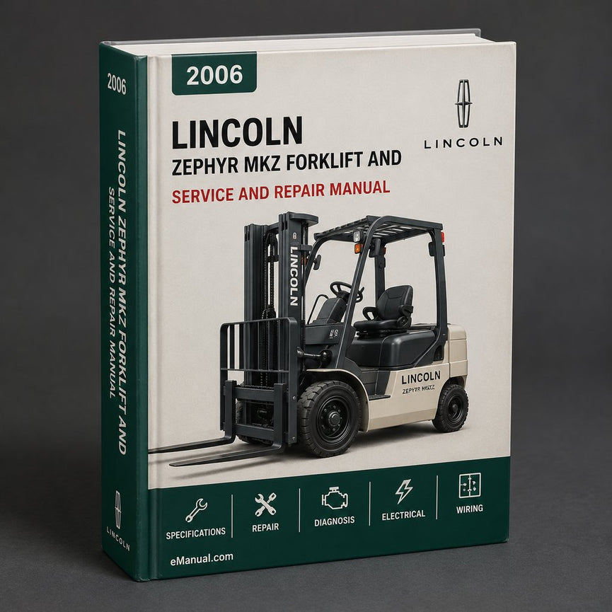 Lincoln Zephyr & Lincoln MKZ 2006-2009 Forklift Factory Service and Repair Workshop Manual
