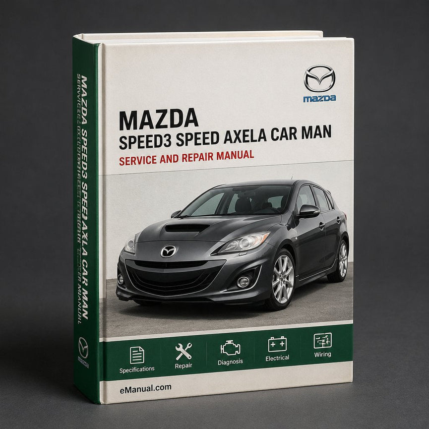 Mazda Mazdaspeed3 Mazdaspeed Axela Car Workshop Manual/Repair Manual/Service Manual download