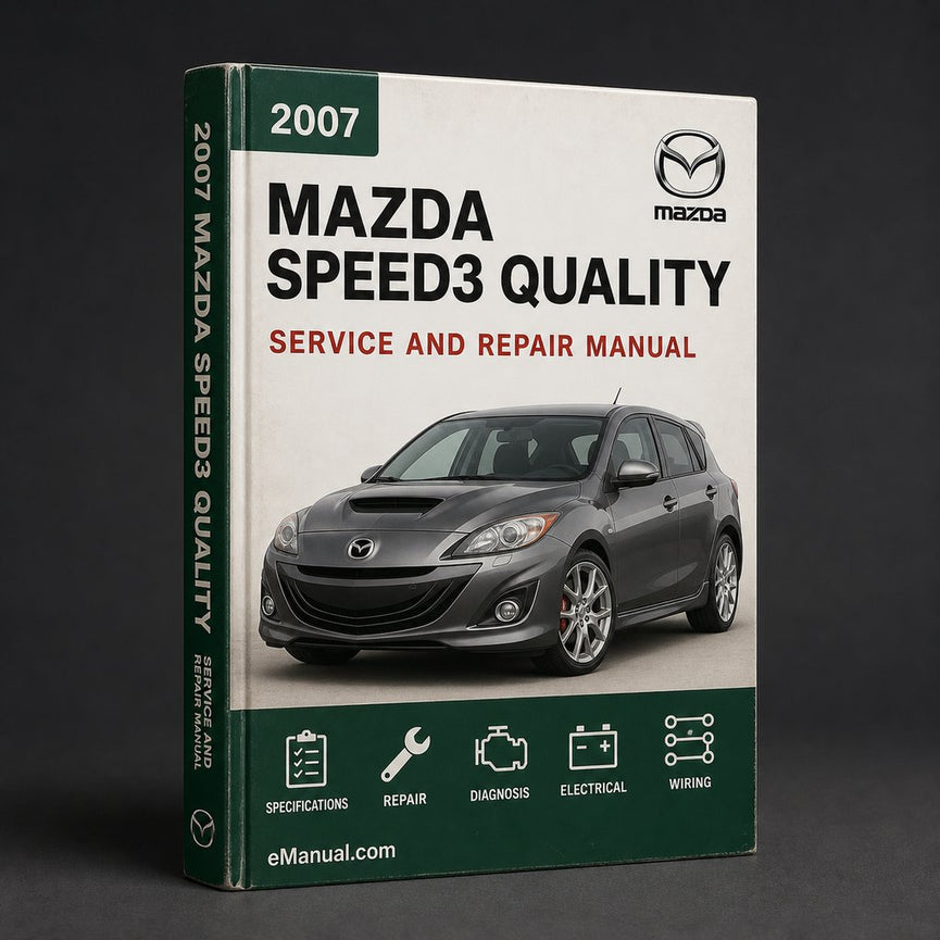 Mazda 2007 Mazda3 2007 MazdaSPEED3 Workshop Repair & Service Manual # QUALITY