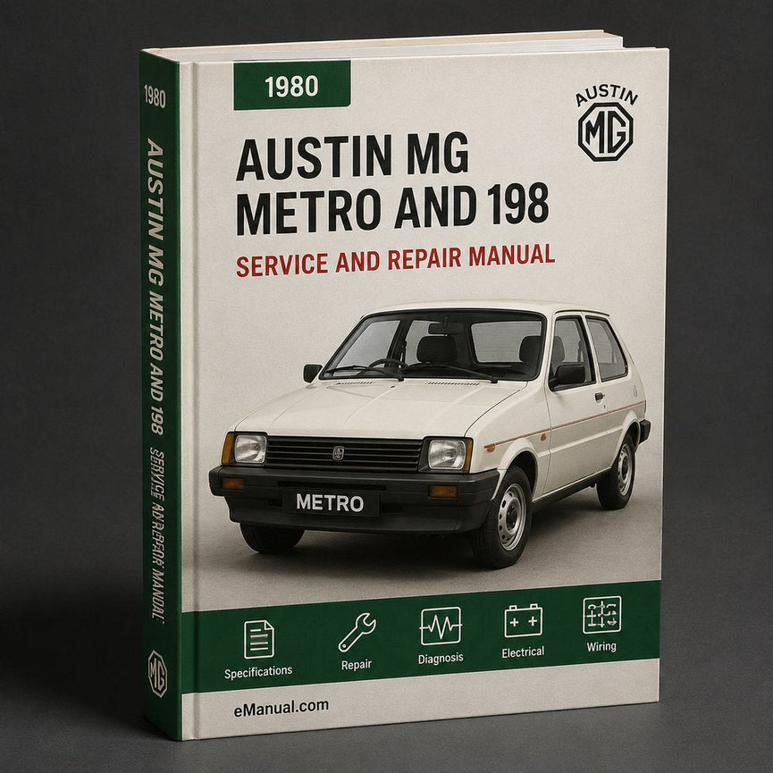 AUSTIN MG METRO Service And Repair Manual 1980 1981 1982 1983 1984 1985 1986 1987 1988 1989 1990 Service Repair Manual