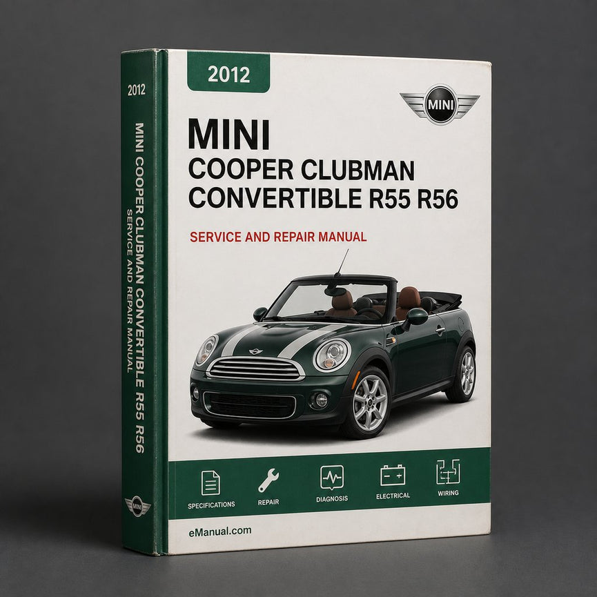 Mini Cooper Clubman Convertible R55 R56 R57 2012-2017 Service Repair Workshop Manual