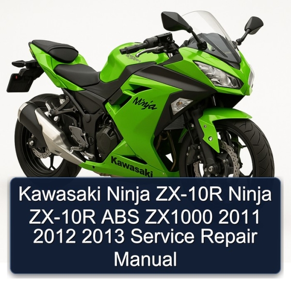 Kawasaki Ninja ZX-10R Ninja ZX-10R ABS ZX1000 2011 2012 2013 Service Repair Manual