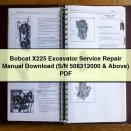 Bobcat X225 Excavator Service Repair Manual (S/N 508312000 & Above)
