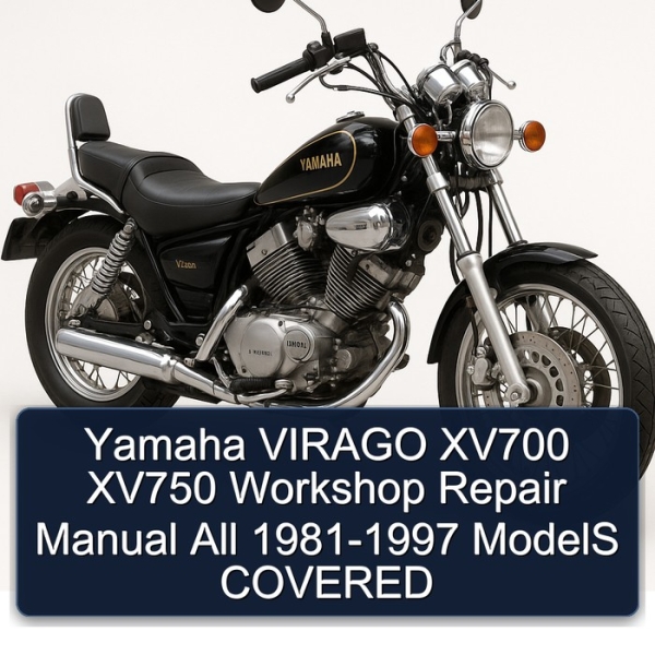 Yamaha VIRAGO XV700 XV750 Workshop Repair Manual All 1981-1997 ModelS COVERED