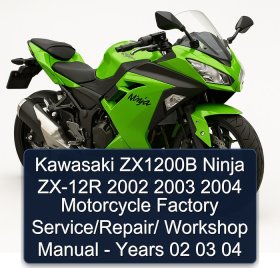 Kawasaki ZX1200B Ninja ZX-12R 2002 2003 2004 Motorcycle Factory Service/Repair/ Workshop Manual - Years 02 03 04
