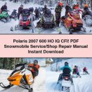 Polaris 2007 600 HO IQ CFI Snowmobile Service/Shop Repair Manual