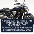 Yamaha XV1700 Road STAR WARRIOR MIDNIGHT SILVERADO 1700 MOTORCYCLES Full Service & Repair Manual 2002-2008
