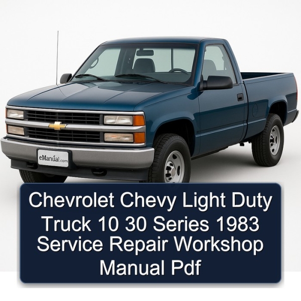 Chevrolet Chevy Light Duty Truck 10 30 Series 1983 Service Repair Workshop Manual Pdf