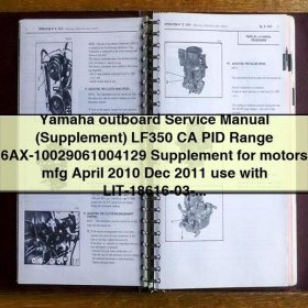 Yamaha Outboard Service Repair Manual Supplement LF350 CA PID Range 6AX-10029061004129