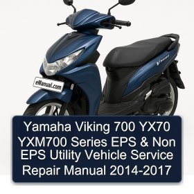 Yamaha Viking 700 YX70 YXM700 Series EPS & Non EPS Utility Vehicle Service Repair Manual 2014-2017