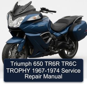 Triumph 650 TR6R TR6C TROPHY 1967-1974 Service Repair Manual