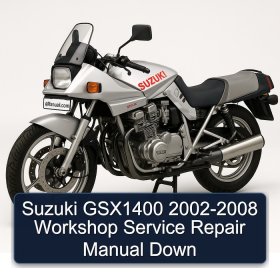 Suzuki GSX1400 2002-2008 Workshop Service Repair Manual Down