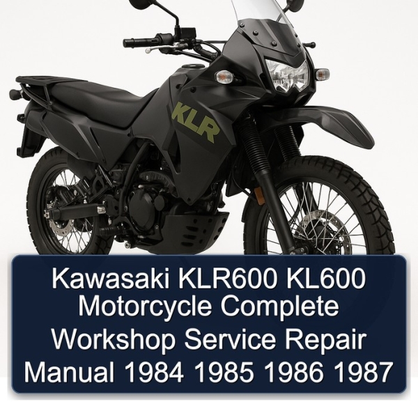 Kawasaki KLR600 KL600 Motorcycle Complete Workshop Service Repair Manual 1984 1985 1986 1987