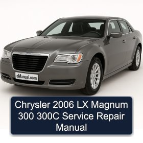 Chrysler 2006 LX Magnum 300 300C Service Repair Manual
