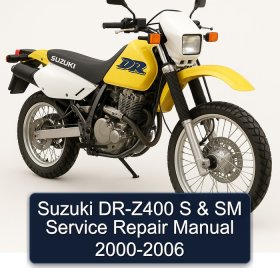 Suzuki DR-Z400 S & SM Service Repair Manual 2000-2006