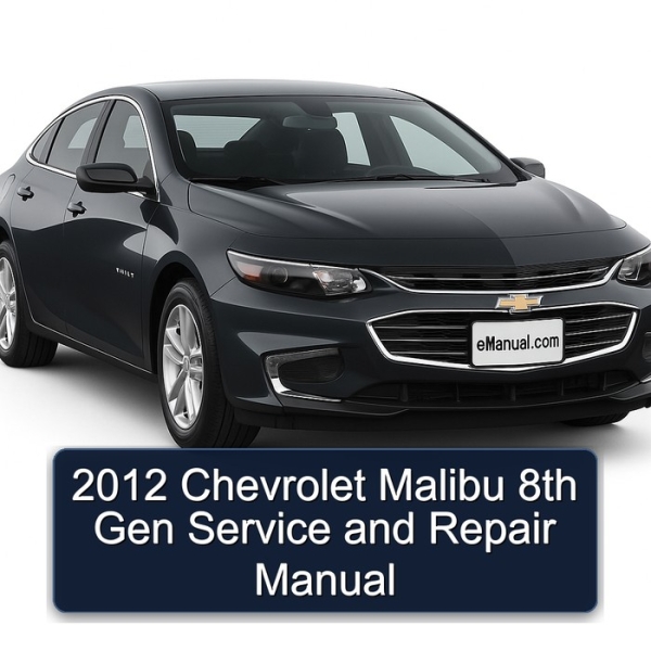 2012 Chevrolet Malibu 8th Gen Service and Repair Manual