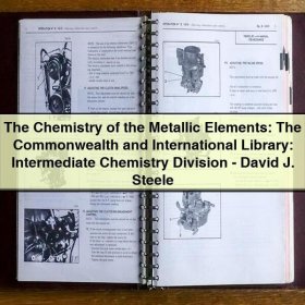 The Chemistry of the Metallic Elements: The Commonwealth and International Library: Intermediate Chemistry Division - David J. Steele