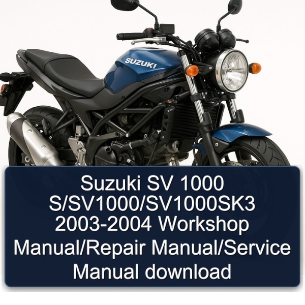 Suzuki SV 1000 S/SV1000/SV1000SK3 2003-2004 Workshop Manual/Repair Manual/Service Manual download